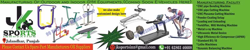 Outdoor GYM Equipments, Indoor GYM Equipments, CNC Pipe Bending Machines, CNC Pipe Cutting Machines, CNC Plasama Cutting Machines, Powder Coating Setups Machines, Fork Lifter Machines, MIG Welding Machines, Metal X-Ray Machines, Ultrasonic Metal Devices, High Efficiency Air Compressors, Lathe Machines, Dynamic Blending Machines