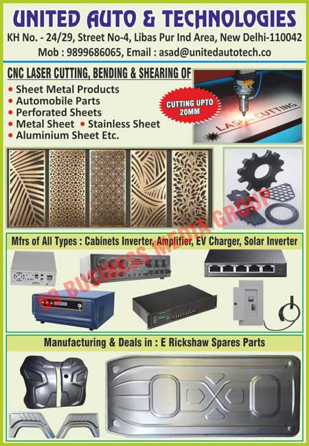 CNC Laser Cuttings, CNC Laser Bendings, CNC Laser Shearings, Sheet Metal Products, Automobile Parts, Perforated Sheets, Metal Sheets, Stainless Sheets, Aluminium Sheets, Cabinet Inverters, Amplifiers, EV Chargers, Solar Inverters, E-Rickshaw Spare Parts